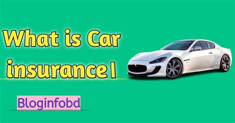 What Is Car Insurance। Car Insurance Explained Bloginfobd