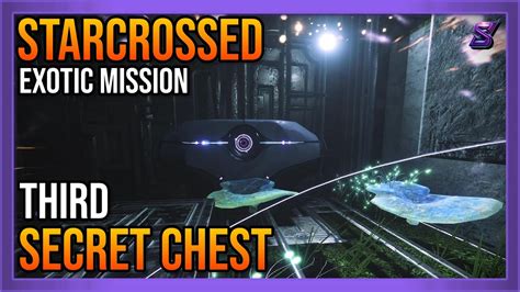 THIRD SECRET CHEST IN STARCROSSED EXOTIC MISSION DESTINY 2 YouTube