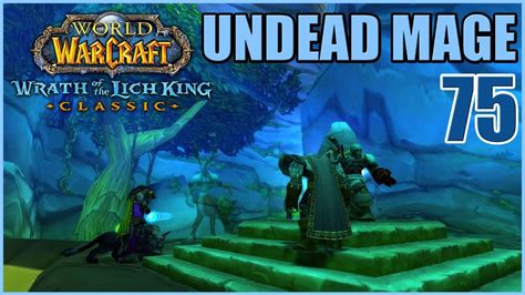 Lets Play Wow Wotlk Classic Undead Mage Part 75 Fresh Server Skyfury Gameplay