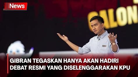 Gibran Tidak Akan Hadiri Debat Yang Tidak Diselenggarakan Oleh Kpu Ri