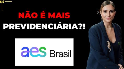 O QUE ESTÁ ACONTECENDO AES BRASIL AESB3 investimentos em ações