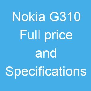 Nokia G310 Price and Specifications • About Device