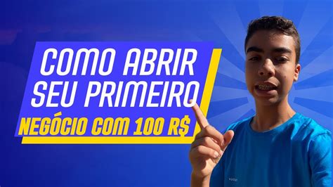 Como Abrir Seu Primeiro NegÓcio Com R100 Passo A Passo Youtube