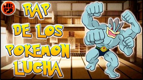 RAP DE LOS POKEMON TIPO LUCHA POKEMON FIGHT TYPE RAP DE POKEMON EN