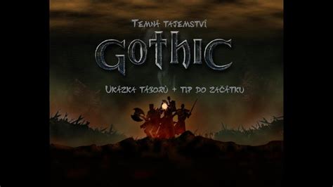 Gothic 1 Temná tajemství Ukázka táborů tip do začátku YouTube