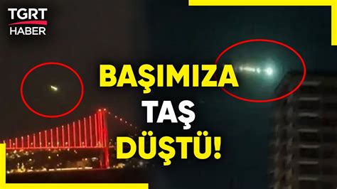 Dev Göktaşı Düştü İstanbul Başta Olmak Üzere Birçok İlde Geceyi