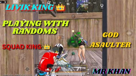 Livik King 👑 Playing With Randoms Squad King God Asaulter