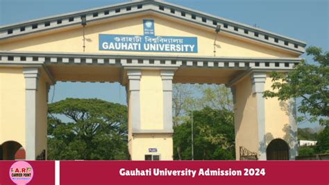 Gauhati University Admission 2024 - AR Carrier Point