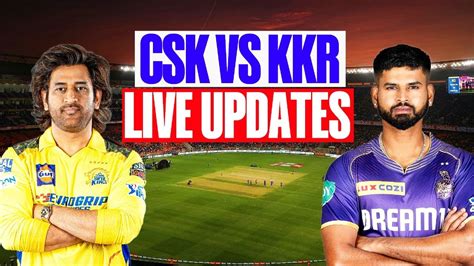 Ipl 2024 Csk Vs Kkr Highlights Chennai Super Kings Win By 7 Wickets