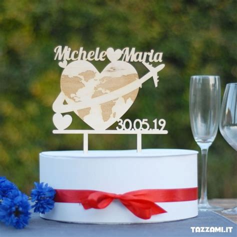 Cake Topper Tema Viaggio Con Cuore Mondo Nomi Sposi E Data Matrimonio