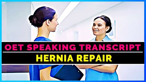 Oet Speaking Transcript Hernia Repair Speak With Mihiraa Youtube