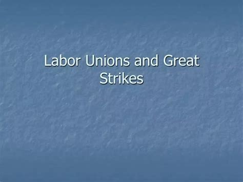 PPT Labor Unions And Great Strikes PowerPoint Presentation Free