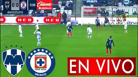 Monterrey Vs Cruz Azul En Vivo Partido Hoy Monterrey Vs Cruz Azul En