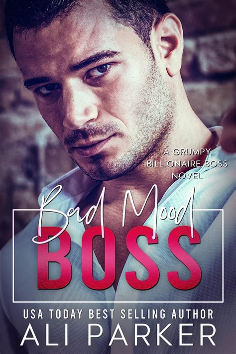 Bad Mood Boss Grumpy Billionaire Boss Book 1 Ebook Parker Ali