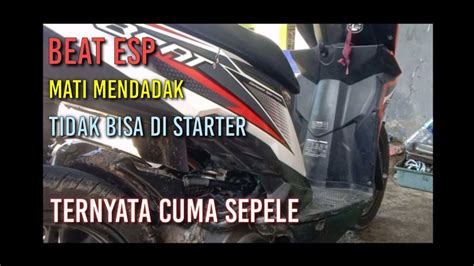 Penyebab Beat Esp Mati Mendadak Dan Tidak Bisa Di Starter YouTube