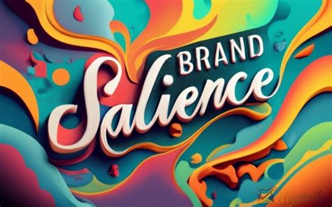 Brand Salience - Complete Guide to Understanding and Measuring ...