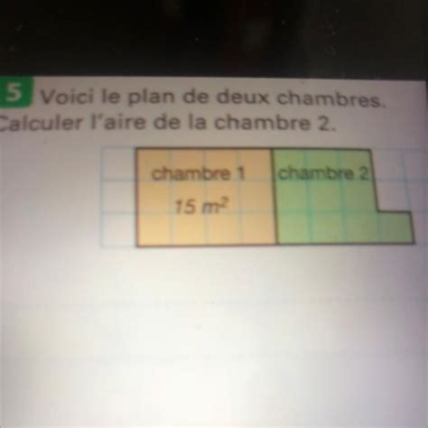 Voici Le Plan De Deux Chambres Calculer Raire De La Chambre Pouvez