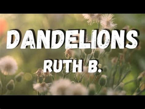 DANDELIONS RUTH B LYRICS YouTube