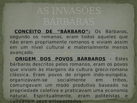 PPT CONCEITO DE BÁRBARO Os Bárbaros segundo os romanos eram