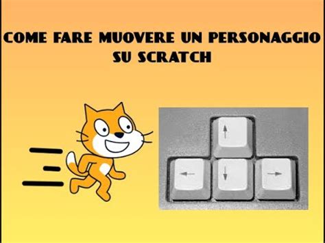 Come Fare Muovere Un Personaggio Di Scratch Con Le Freccette YouTube