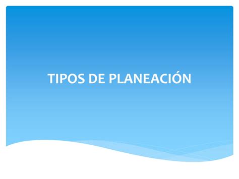 Tipos De PlaneaciÓn 2ppt