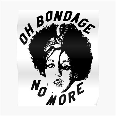 Oh Bondage Up Yours Poster For Sale By Ragusack Redbubble