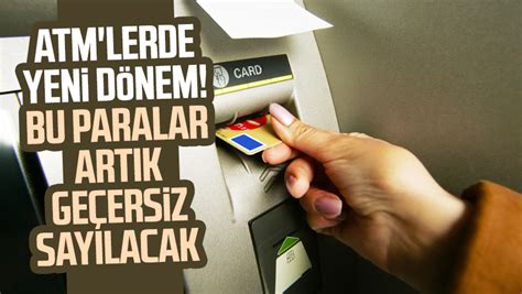 ATM lerde yeni dönem Bu paralar artık geçersiz sayılacak Samsun