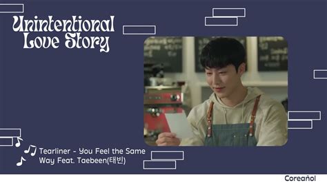 Lyrics Unintentional Love Story OST Part 6 Tearliner You Feel The