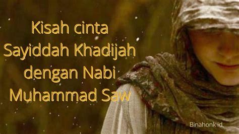 Kisah Cinta Sayyidah Khadijah Dengan Nabi Muhammad Saw Youtube