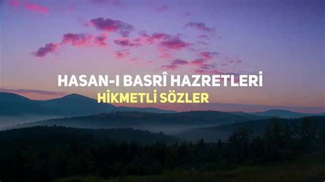 Hasan ı Basrî Hazretlerinin Hikmetli Sözleri YouTube