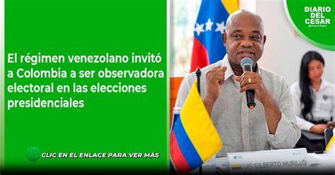 El régimen venezolano invitó a Colombia a ser observadora electoral en