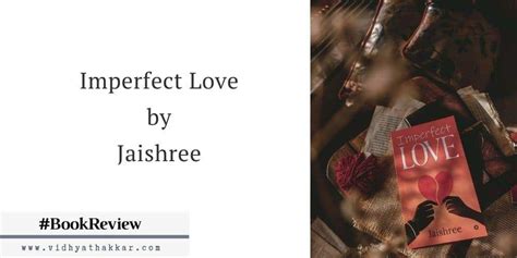 Imperfect Love By Jaishree Book Review