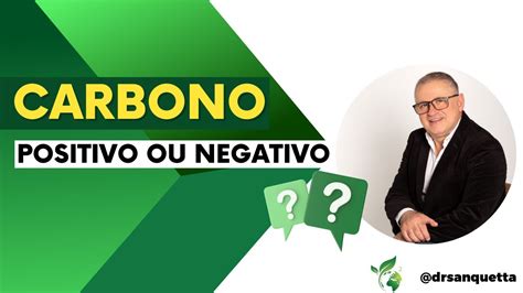 Carbono Positivo Ou Negativo YouTube