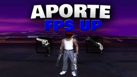 APORTE GTA SAMP FPS UP 500 FPS YouTube