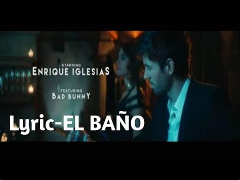 Enrique Iglesias EL BANO Ft Bad Bunny New Song 2018 Lyric Video YouTube