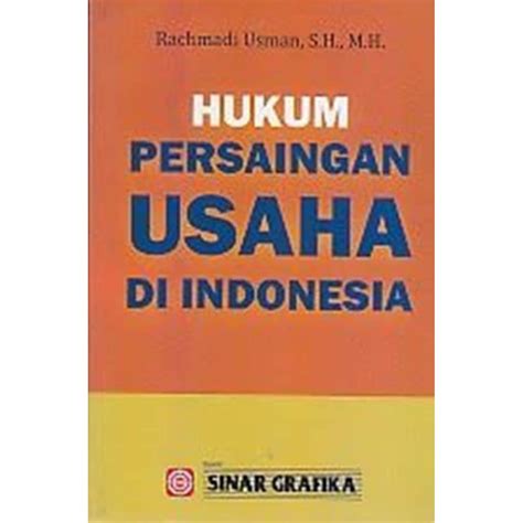 Jual Buku Hukum Persaingan Usaha Di Indonesia Rachmadi Usman Shopee