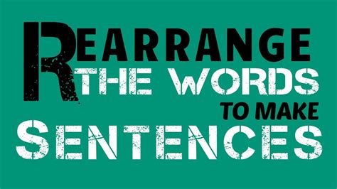 Rearrange The Words To Make Complete Sentence Make The Sentences