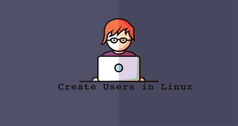 How To Create Users In Linux Useradd Command Linuxize