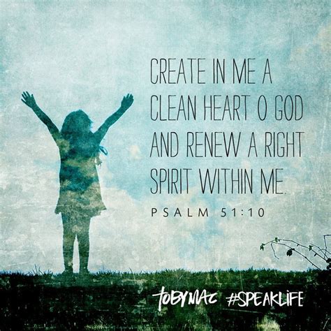 Create In Me A Clean Heart O God And Renew A Right Spirit Within Me