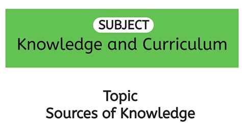 Sources Of Knowledge Knowledge And Curriculum Bed Youtube