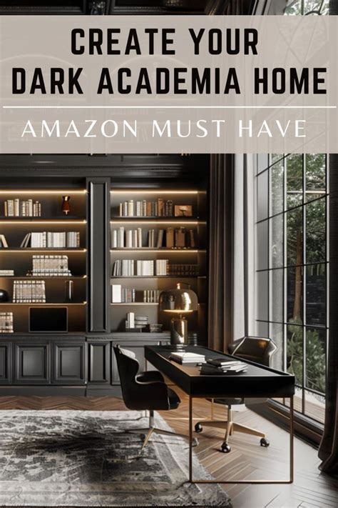 Dark Academia Home Design Home Decor Home Office Design Must Have