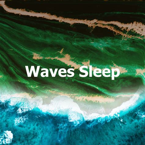 Waves Sleep Album By Deep Sleep Ocean Sounds Spotify