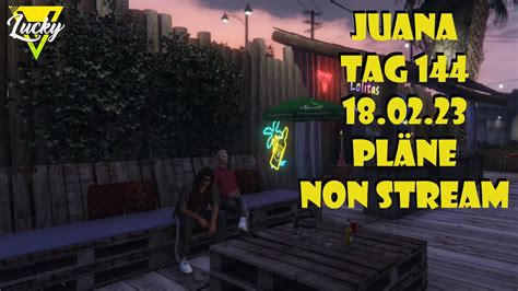 LuckyV GTA RP Juana Pläne Tag144 Non Stream YouTube