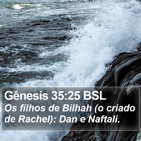 Gênesis 35 25 BSL Os filhos de Bilhah o criado de Rachel Dan e