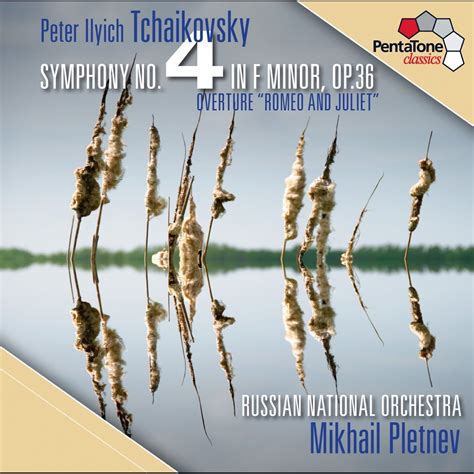 Tchaikovsky Symphony No 4 Romeo And Juliet Fantasy Overture By