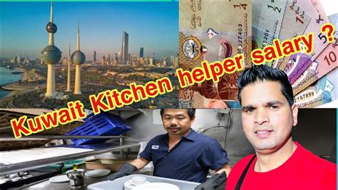 Kuwait Kitchen Helper Salary Indian Job For Kuwait Youtube