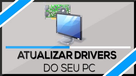 Como Atualizar Todos Drivers Do Seu Computador F Cil E R Pido Youtube