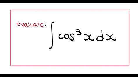 Integral Of Cos X Cosine Cubed Youtube