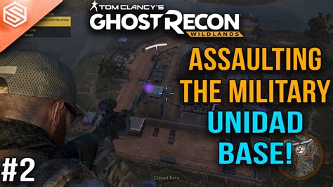 ASSAULTING THE UNIDAD BASE GHOST RECON WILDLANDS BETA GAMEPLAY Ep 2