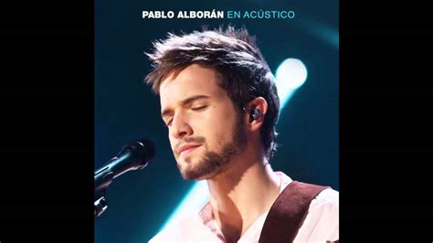 Pablo Albor N En Ac Stico Solamente T Youtube